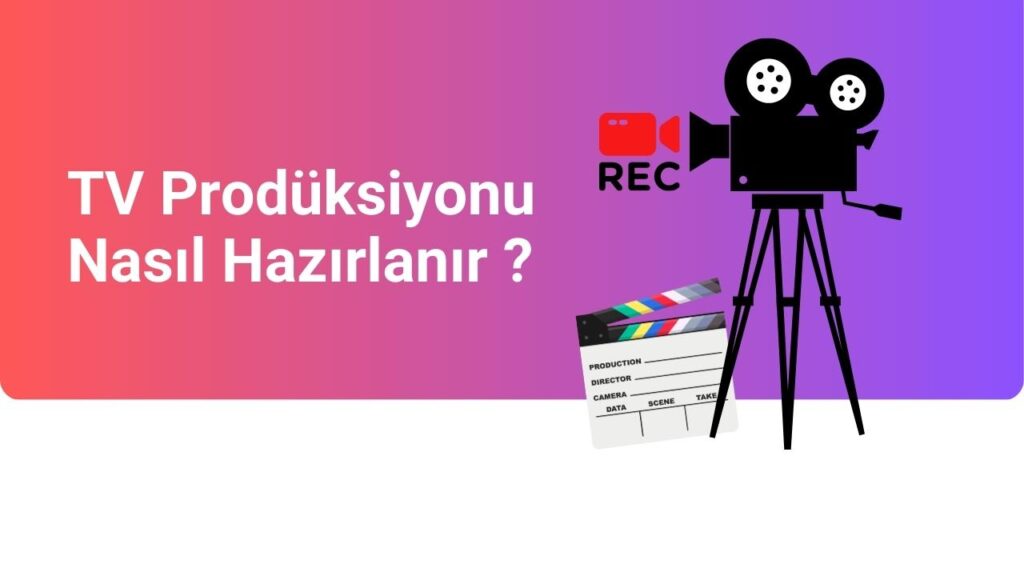 TV Prodüksiyon Nedir ? 3