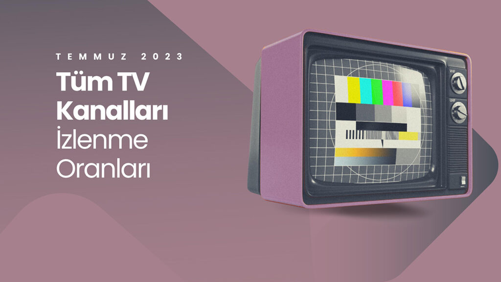 Temmuz 2023 En Çok İzlenen TV Kanalları 2