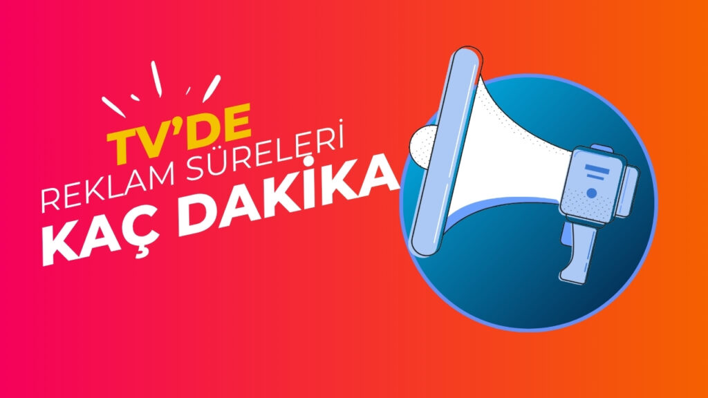 TV'de Reklam Arası Kaç Dakika ? 1