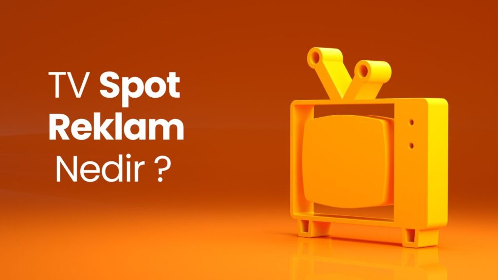 TV Spot Reklam (Kuşak Reklam) Nedir? 1